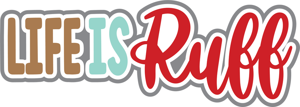 Life is Ruff - Digital Cut File - SVG - INSTANT DOWNLOAD – Autumn's ...