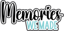 Memories We Made - Digital Cut File - SVG - INSTANT DOWNLOAD