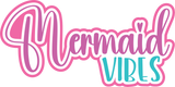 Mermaid Vibes - Digital Cut File - SVG - INSTANT DOWNLOAD
