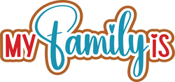 My Family Is - Digital Cut File - SVG - INSTANT DOWNLOAD