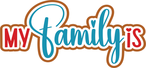 My Family Is - Digital Cut File - SVG - INSTANT DOWNLOAD
