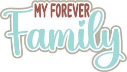 My Forever Family - Digital Cut File - SVG - INSTANT DOWNLOAD