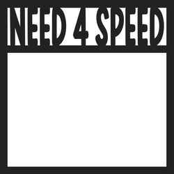 Need 4 Speed - Scrapbook Page Overlay - Digital Cut File - SVG - INSTANT DOWNLOAD