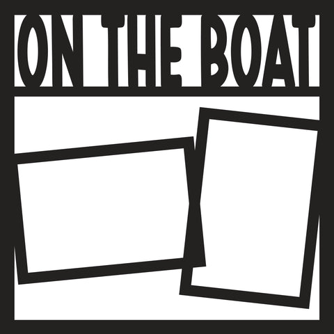 On the Boat - 2 Frames - Scrapbook Page Overlay - Digital Cut File - SVG - INSTANT DOWNLOAD