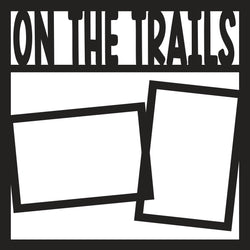 On the Trails - 2 Frames - Scrapbook Page Overlay - Digital Cut File - SVG - INSTANT DOWNLOAD