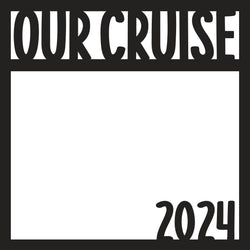 Our Cruise 2024 - Scrapbook Page Overlay - Digital Cut File - SVG - INSTANT DOWNLOAD