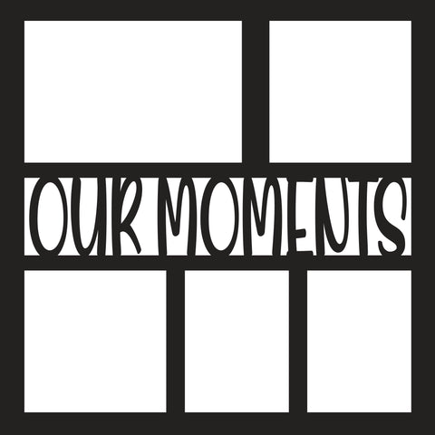 Our Moments - 5 Frames - Scrapbook Page Overlay - Digital Cut File - SVG - INSTANT DOWNLOAD