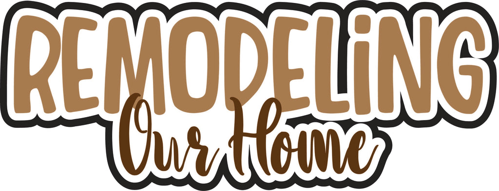 Remodeling Our Home - Digital Cut File - SVG - INSTANT DOWNLOAD ...