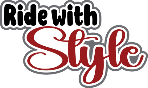 Ride with Style - Digital Cut File - SVG - INSTANT DOWNLOAD