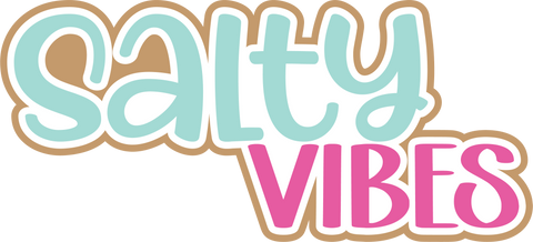 Salty Vibes - Digital Cut File - SVG - INSTANT DOWNLOAD