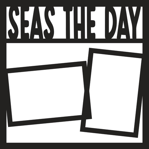 Seas the Day - Scrapbook Page Overlay - Digital Cut File - SVG - INSTANT DOWNLOAD