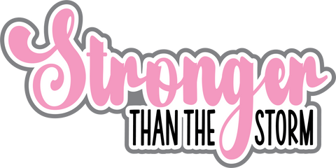 Stronger Than the Storm - Digital Cut File - SVG - INSTANT DOWNLOAD