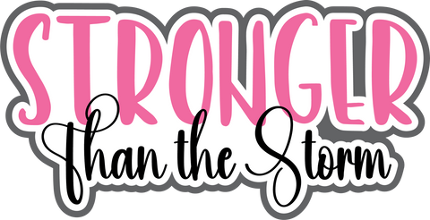 Stronger than the Storm - Digital Cut File - SVG - INSTANT DOWNLOAD