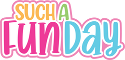 Such a Fun Day - Digital Cut File - SVG - INSTANT DOWNLOAD
