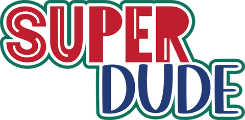 Super Dude - Digital Cut File - SVG - INSTANT DOWNLOAD