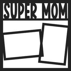 Super Mom - 2 Frames - Scrapbook Page Overlay - Digital Cut File - SVG - INSTANT DOWNLOAD