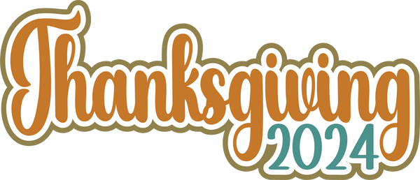 Thanksgiving 2024 - Digital Cut File - SVG - INSTANT DOWNLOAD