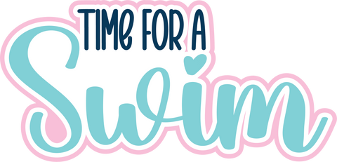 Time for a Swim - Digital Cut File - SVG - INSTANT DOWNLOAD