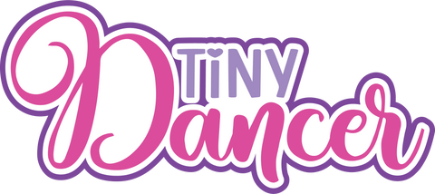 Tiny Dancer - Digital Cut File - SVG - INSTANT DOWNLOAD