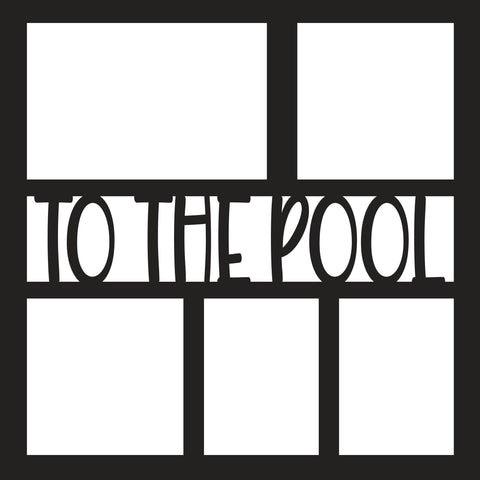 To the Pool - 5 Frames - Scrapbook Page Overlay - Digital Cut File - SVG - INSTANT DOWNLOAD