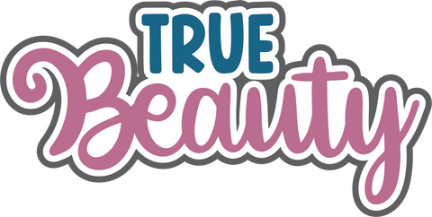 True Beauty - Digital Cut File - SVG - INSTANT DOWNLOAD