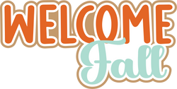 Welcome Fall - Digital Cut File - SVG - INSTANT DOWNLOAD