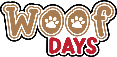 Woof Days - Digital Cut File - SVG - INSTANT DOWNLOAD