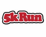 5K Run - Digital Cut File - SVG - INSTANT DOWNLOAD