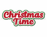 Christmas Time - Digital Cut File - SVG - INSTANT DOWNLOAD