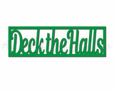 Deck the Halls - Digital Cut File - SVG - INSTANT DOWNLOAD