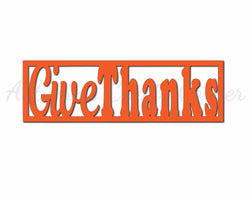 Give Thanks - Digital Cut File - SVG - INSTANT DOWNLOAD