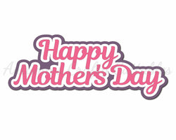 Happy Mother's Day - Digital Cut File - SVG - INSTANT DOWNLOAD