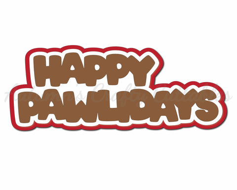 Happy Pawlidays - Digital Cut File - SVG - INSTANT DOWNLOAD