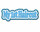 My 1st Haircut - Digital Cut File - SVG - INSTANT DOWNLOAD