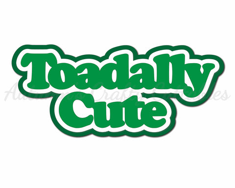 Toadally Cute - Digital Cut File - SVG - INSTANT DOWNLOAD