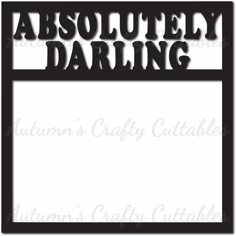 Absolutely Darling - Scrapbook Page Overlay - Digital Cut File - SVG - INSTANT DOWNLOAD