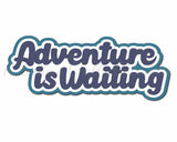 Adventure is Waiting - Digital Cut File - SVG - INSTANT DOWNLOAD