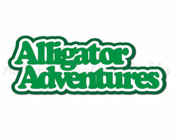 Alligator Adventures - Digital Cut File - SVG - INSTANT DOWNLOAD