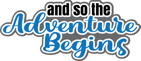 And so the Adventure Begins - Digital Cut File - SVG - INSTANT DOWNLOAD