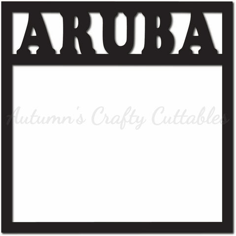 Aruba - Scrapbook Page Overlay - Digital Cut File - SVG - INSTANT DOWNLOAD