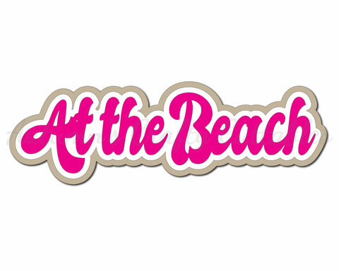 At the Beach - Digital Cut File - SVG - INSTANT DOWNLOAD – Autumn's ...