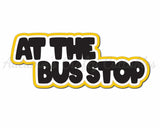 At the Bus Stop - Digital Cut File - SVG - INSTANT DOWNLOAD