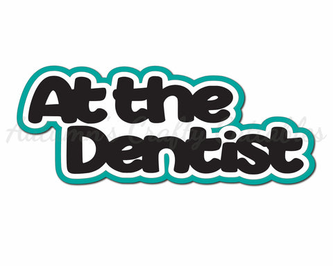At the Dentist - Digital Cut File - SVG - INSTANT DOWNLOAD