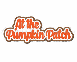 At the Pumpkin Patch - Digital Cut File - SVG - INSTANT DOWNLOAD