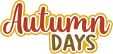 Autumn Days - Digital Cut File - SVG - INSTANT DOWNLOAD
