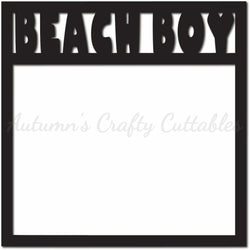 Beach Boy - Scrapbook Page Overlay - Digital Cut File - SVG - INSTANT DOWNLOAD