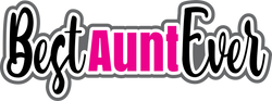 Best Aunt Ever - Digital Cut File - SVG - INSTANT DOWNLOAD