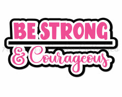 Be Strong & Courageous - Digital Cut File - SVG - INSTANT DOWNLOAD