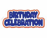 Birthday Celebration - Digital Cut File - SVG - INSTANT DOWNLOAD