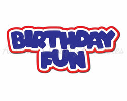 Birthday Fun - Digital Cut File - SVG - INSTANT DOWNLOAD